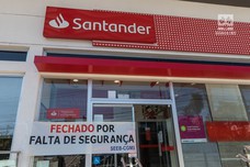 Sindicato interdita duas agências do Santander que abriram sem vigilantes